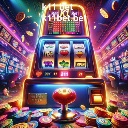 K11 Bet: A Sua Plataforma de Jogos de Aposta Online Favorita